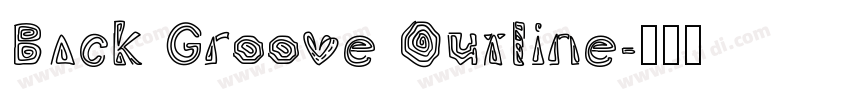 Back Groove Outline字体转换